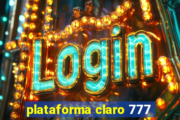 plataforma claro 777